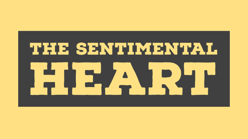 The Sentimental Heart